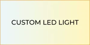 Custom LED Light